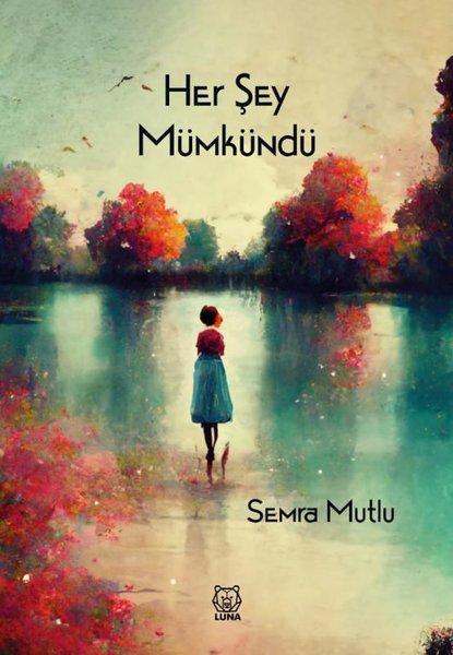 Her Şey Mümkündü | Luna Yayınları (İnce Kapak) - Resim 1