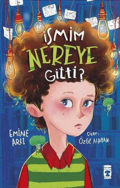 İsmim Nereye Gitti? | Timaş Çocuk (İnce Kapak) - Resim 1