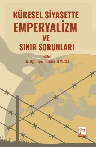 Küresel Siyasette Emperyalizm Ve Sınır Sorunları | Gazi Kitabevi (Ciltsiz) - Resim 1