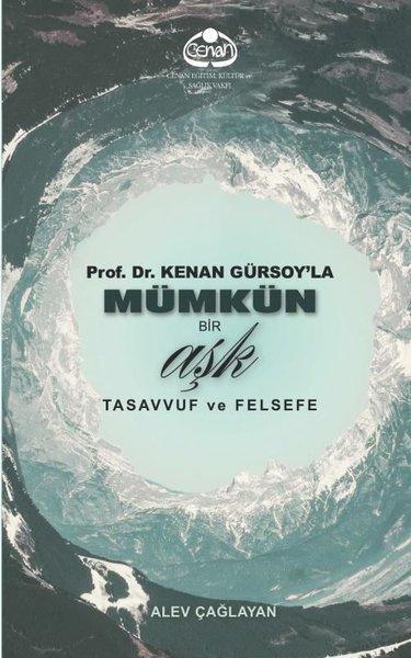 Prof. Dr. Kenan Gürsoy'la Mümkün Bir Aşk Tasavvuf ve Felsefe | Cenan Eğitim Kültür ve Sağlık Vakfı (İnce Kapak) - Resim 1