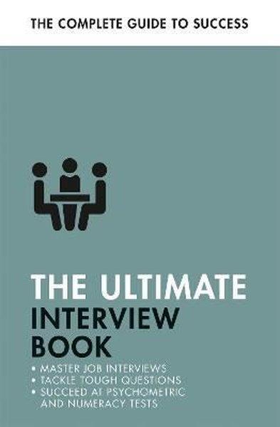 The Ultimate Interview Book : Tackle Tough Interview Questions Succeed at Numeracy Tests Get That | John Murray (İnce Kapak) - Resim 1