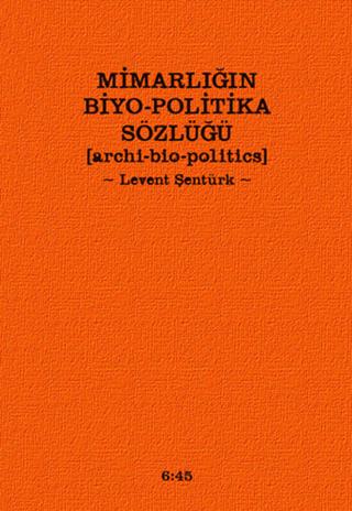 Mimarlığın Biyo-Politika Sözlüğü