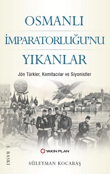 Osmanlı İmparatorluğu'nu Yıkanlar | Yakın Plan Yayınları (İnce Kapak) - Resim 1