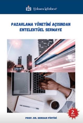 Pazarlama Yönetimi Açısından Entelektüel Sermaye