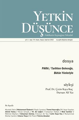 Yetkin Düşünce Dergisi Yıl: 4 Sayı: 18 - Nisan, Mayıs, Haziran 2022 | Yetkin Düşünce Dergisi (Ciltsiz) - Resim 1