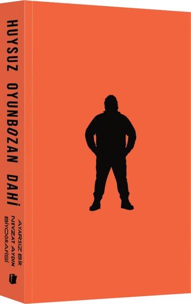 Huysuz Oyunbozan Dahi: Ayarsız Bir Nevzat Aydın Biyografisi | Okuyan Us Yayınları (Ciltli) - Resim 1
