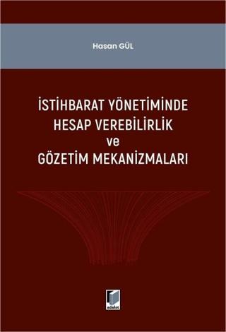 İstihbarat Yönetiminde Hesap Verilebilirlik ve Gözerim Mekanizmaları | Adalet Yayınevi (Ciltsiz) - Resim 1