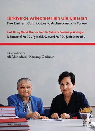 Türkiye’de Arkeometrinin Ulu Çınarları | Homer Kitabevi (Ciltli) - Resim 1