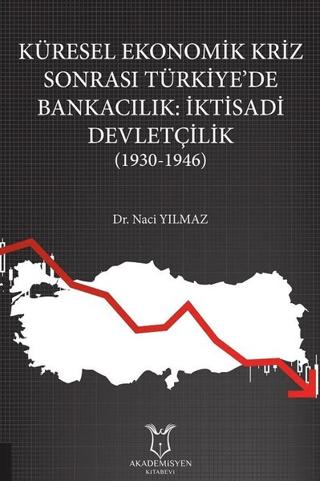 Küresel Ekonomik Kriz Sonrası Türkiye’de Bankacılık: İktisadi Devletçilik | Akademisyen Kitabevi (Ciltsiz) - Resim 1