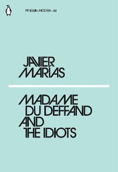 Madame du Deffand and the Idiots: Javier Maras (Penguin Modern) | Penguin Classics (İnce Kapak) - Resim 1