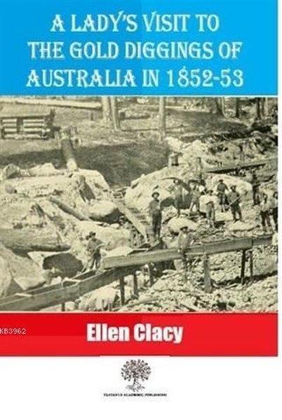 A Lady's Visit To The Gold Diggings Of Australia In 1852-53 | Platanus Publishing (İnce Kapak) - Resim 1