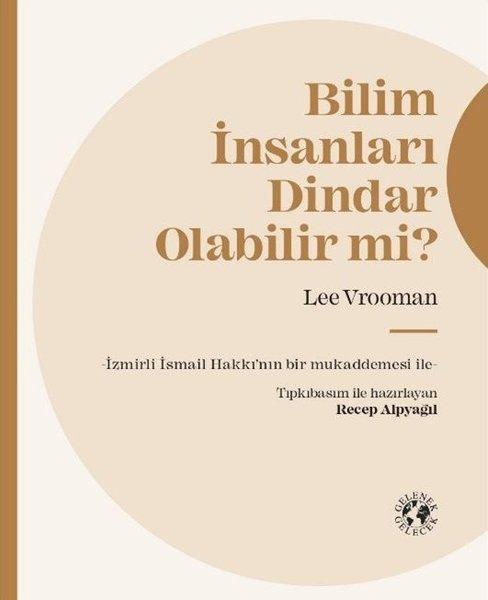 Bilim İnsanları Dindar Olabilir mi? | Gelenek Gelecek Yayınları (Ciltli) - Resim 1