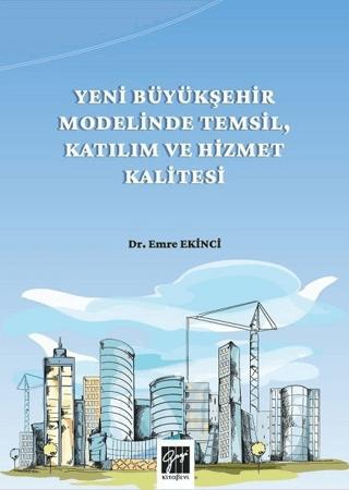 Yeni Büyükşehir Modelinde Temsil, Katılım ve Hizmet Kalitesi | Gazi Kitabevi (Ciltsiz) - Resim 1