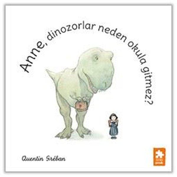Anne Dinozorlar Neden Okula Gitmez? | Eksik Parça Yayınları (İnce Kapak) - Resim 1