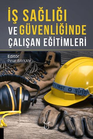 İş Sağlığı ve Güvenliğinde Çalışan Eğitimleri | Akademisyen Kitabevi (Ciltsiz) - Resim 1