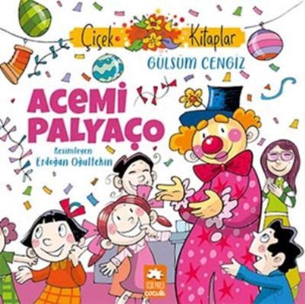 Acemi Palyaço - Çiçek Kitaplar | Eksik Parça Yayınları (İnce Kapak) - Resim 1
