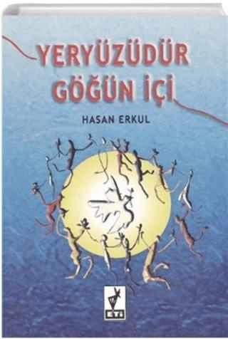 Yeryüzüdür Göğün İçi | Eti Kitapları (Ciltsiz) - Resim 1