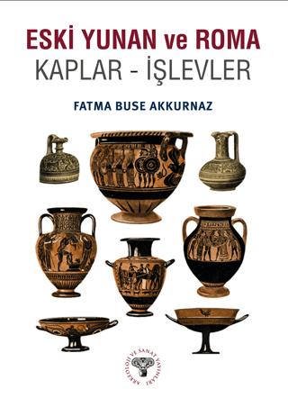 Eski Yunan ve Roma Kaplar - İşlevler | Arkeoloji ve Sanat Yayınları (Ciltsiz) - Resim 1