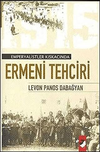 Emperyalist Kıskacında Ermeni Tehciri (Türk Ermenileri)
