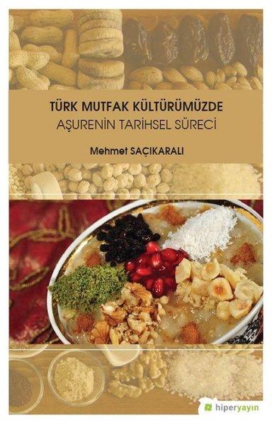 Türk Mutfak Kültürümüzde Aşurenin Tarihsel Süreci | Hiperlink (İnce Kapak) - Resim 1