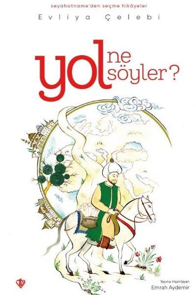 Yol Ne Söyler? Seyahatnameden Seçme Hikayeler | Türkiye Diyanet Vakfı Yayınları (İnce Kapak) - Resim 1