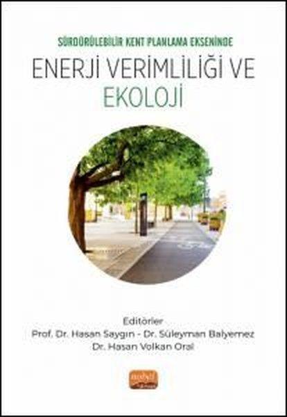 Enerji Verimliliği ve Ekoloji-Sürdürülebilir Kent Planlama Ekseninde | Nobel Bilimsel Eserler (İnce Kapak) - Resim 1