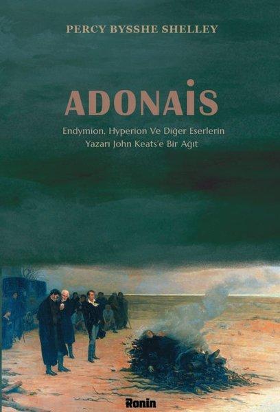 Adonais - Endymion Hyperion ve Diğer Eserlerin Yazarı John Keats'se Bir Ağıt | Ronin Kitap (İnce Kapak) - Resim 1