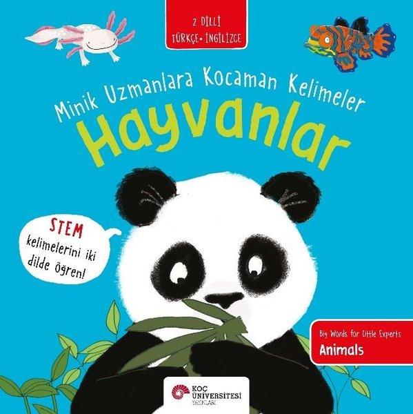 Hayvanlar - Minik Uzmanlara Kocaman Kelimeler - 2 Dilli Türkçe - İngilizce | Koç Üniversitesi Yayınları (İnce Kapak) - Resim 1