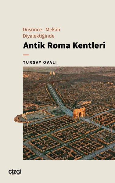 Düşünce - Mekan Diyalektiğinde Antik Roma Kentleri | Çizgi Kitabevi (İnce Kapak) - Resim 1