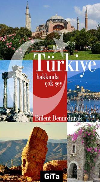 Türkiye Hakkında Çok Şey | Gita Yayınevi - Gezi - İzlenim Dizisi (İnce Kapak) - Resim 1