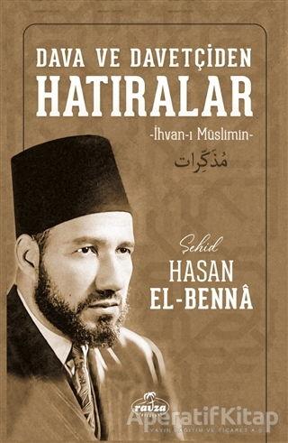 Dava ve Davetçiden Hatıralar - Hasan el-Benna - Ravza Yayınları - Resim 1