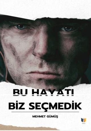 Bu Hayatı Biz Seçmedik | Ateş Yayınları (Ciltsiz) - Resim 1