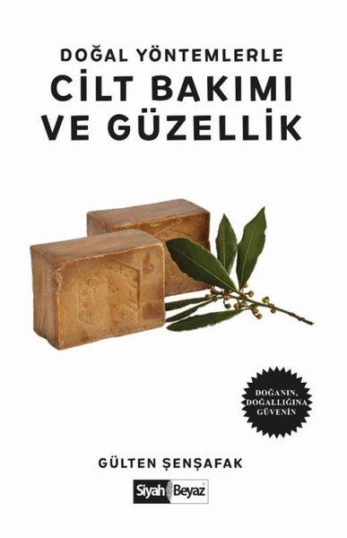 Doğal Yöntemlerle Cilt Bakımı ve Güzellik | Siyah Beyaz (İnce Kapak) - Resim 1