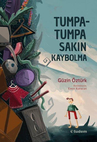Tumpatumpa Sakın Kaybolma | Tudem Yayınları (İnce Kapak) - Resim 1