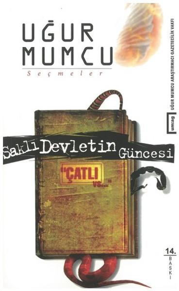 Saklı Devletin Güncesi Çatlı | UM:AG Araştımacı Gazetecilik Vakfı - Uğur Mumcu Seçmeler Dizisi (İnce Kapak) - Resim 1