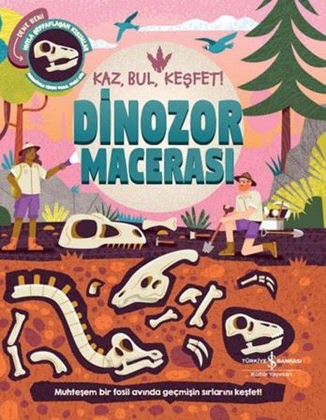 Dinozor Macerası - Kaz BulKeşfet! | İş Bankası Kültür Yayınları (Ciltli) - Resim 1