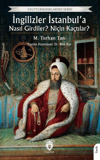 İngilizler İstanbul’a Nasıl Girdiler? Niçin Kaçtılar? | Dorlion Yayınları (Ciltsiz) - Resim 1