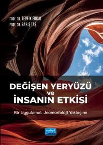 Değişen Yeryüzü ve İnsanın Etkisi | Nobel Akademik Yayıncılık (İnce Kapak) - Resim 1