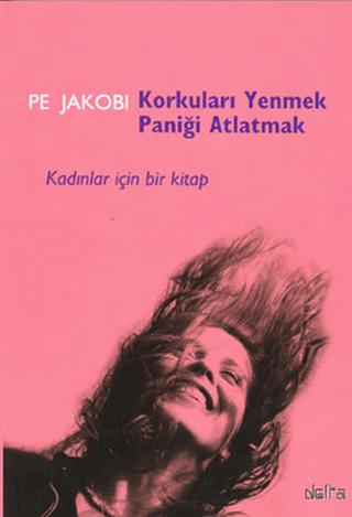 Korkuları Yenmek Paniği Atlatmak Kadınlar İçin Bir Kitap | Delta Yayınları (Ciltsiz) - Resim 1