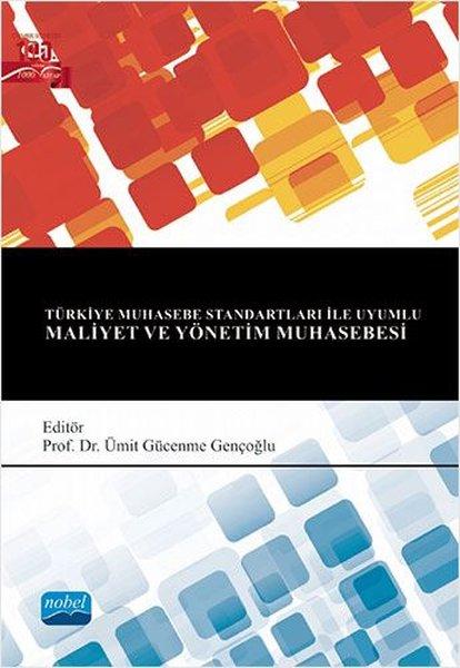 Türkiye Muhasebe Standartları ile Uyumlu Maliyet ve Yönetim Muhasebesi | Nobel Akademik Yayıncılık (İnce Kapak) - Resim 1