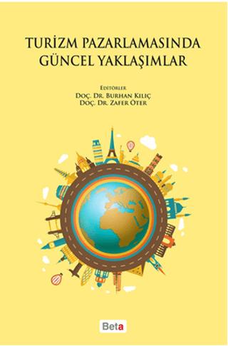 Turizm Pazarlamasında Güncel Yaklaşımlar | Beta Yayınevi (Ciltsiz) - Resim 1
