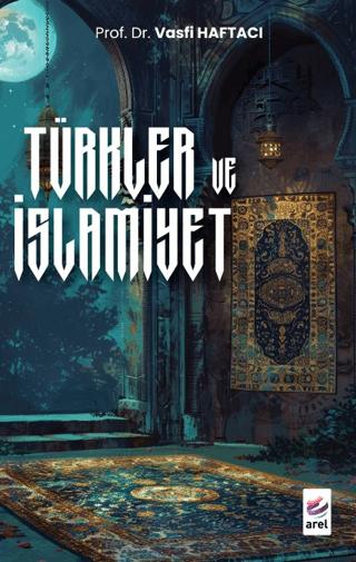 Türkler ve İslamiyet | Arel Kitap (Ciltsiz) - Resim 1