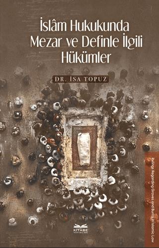 İslâm Hukukunda Mezar ve Definle İlgili Hükümler