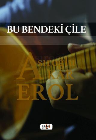 Bu Bendeki Çile | Tilki Kitap (Ciltsiz) - Resim 1