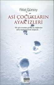 Asi Çocukların Ayak İzleri - Rıfat Gürsoy - Siyah Beyaz Yayınları - Resim 1