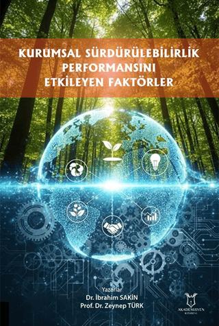 Kurumsal Sürdürülebilirlik Performansını Etkileyen Faktörler | Akademisyen Kitabevi (Ciltsiz) - Resim 1