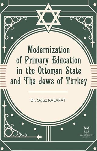 Modernization of Primary Education in the Ottoman State and the Jews of Turkey | Akademisyen Kitabevi (Ciltsiz) - Resim 1