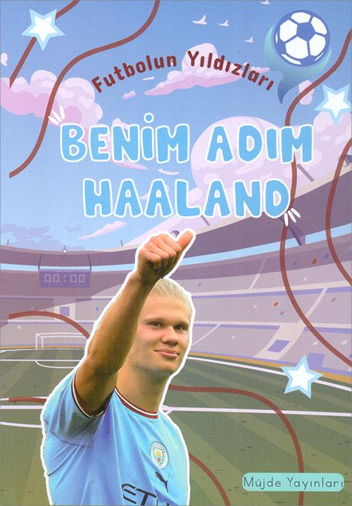 Benim Adım Haaland - Futbolun Yıldızları - Müjde Yayınları - Resim 1