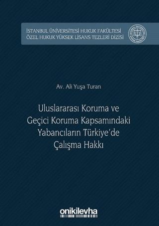 Uluslararası Koruma ve Geçici Koruma Kapsamındaki Yabancıların Türkiye'de Çalışma Hakkı | On İki Levha Yayınları (Ciltli) - Resim 1