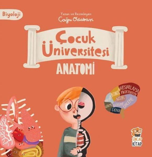 Anatomi - Biyoloji - Çocuk Üniversitesi | Sincap Kitap (İnce Kapak) - Resim 1